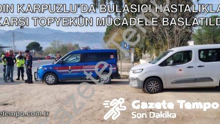 Aydın Karpuzlu’da Bulaşıcı Hastalıklara Karşı Topyekûn Mücadele Başlatıldı