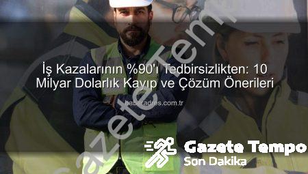 İş Kazalarının %90’ı Dikkatsizlikten Kaynaklanıyor: Tedbirler Yatırımdır, Masraf Değil!