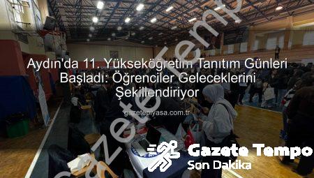 Aydın’da 11. Yükseköğretim Tanıtım Günleri Başladı: Öğrenciler Üniversitelerle Buluşuyor