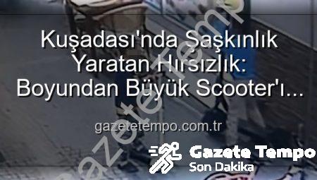 Kuşadası’nda Şaşkınlık Yaratan Hırsızlık: Boyundan Büyük Scooter’ı Çalan Minikler Kamerada!