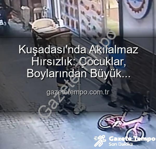 elektrikli scooter hırsızlığı - Kuşadası'nda Akılalmaz Hırsızlık: Çocuklar, Boylarından Büyük Elektrikli Scooter'ı Çalıp Yerine Oyuncak Bıraktı!