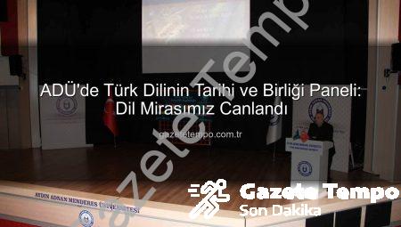 ADÜ’de Türk Dilinin Tarihi ve Birliği Paneli: Dil Mirasımız Canlandı