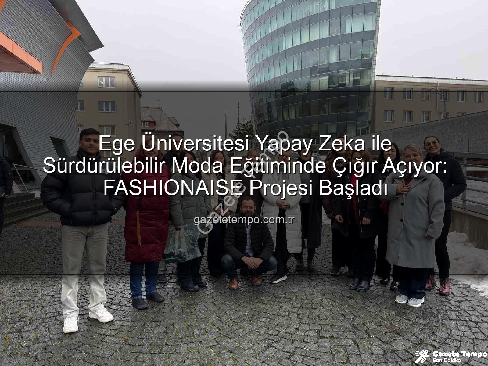 sürdürülebilir moda eğitimi - Ege Üniversitesi Yapay Zeka ile Sürdürülebilir Moda Eğitiminde Çığır Açıyor: FASHIONAISE Projesi Başladı