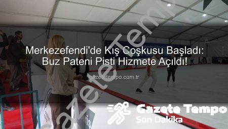 Merkezefendi’de Kış Coşkusu Başladı: Buz Pateni Pisti Hizmete Açıldı!