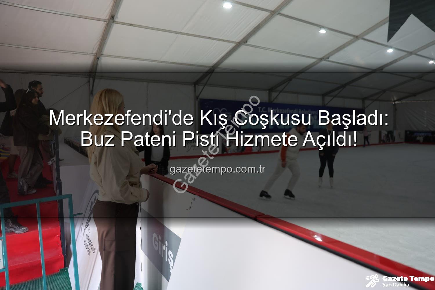 Merkezefendi buz pateni - Merkezefendi'de Kış Coşkusu Başladı: Buz Pateni Pisti Hizmete Açıldı!