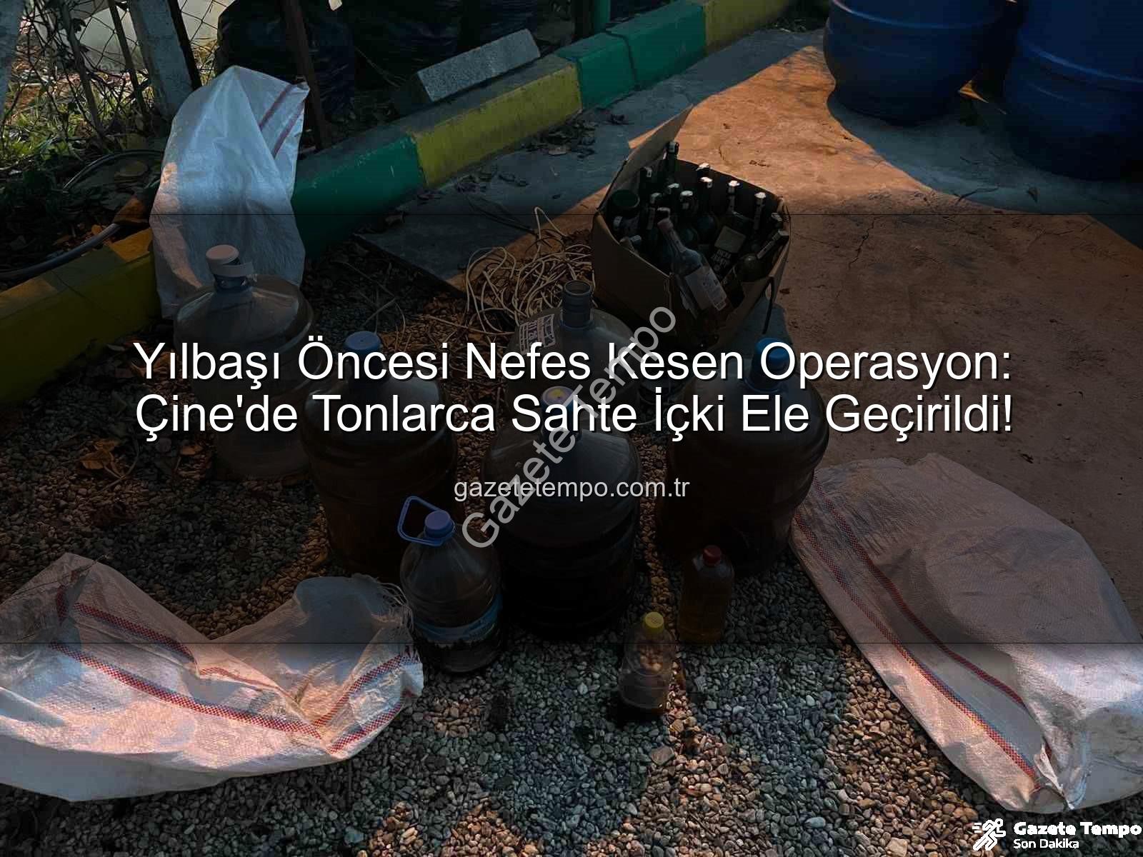 sahte içki operasyonu - Yılbaşı Öncesi Nefes Kesen Operasyon: Çine'de Tonlarca Sahte İçki Ele Geçirildi!