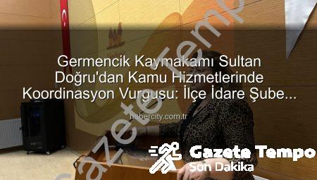 Germencik’te Kamu Hizmetlerinde Verimlilik Zirvesi: Kaymakam Doğru Başkanlığında Kritik Değerlendirme