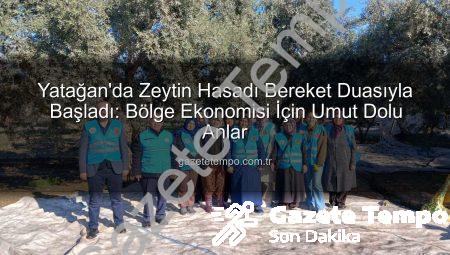 Yatağan’da Zeytin Hasadı Bereket Duasıyla Başladı: Bölge Ekonomisi İçin Umut Dolu Anlar