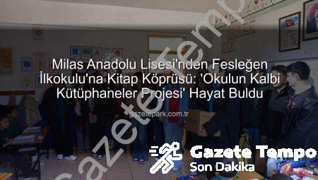 Milas Anadolu Lisesi’nden Fesleğen İlkokulu’na Kardeş Eli: Kitaplarla Dolu Bir Gün