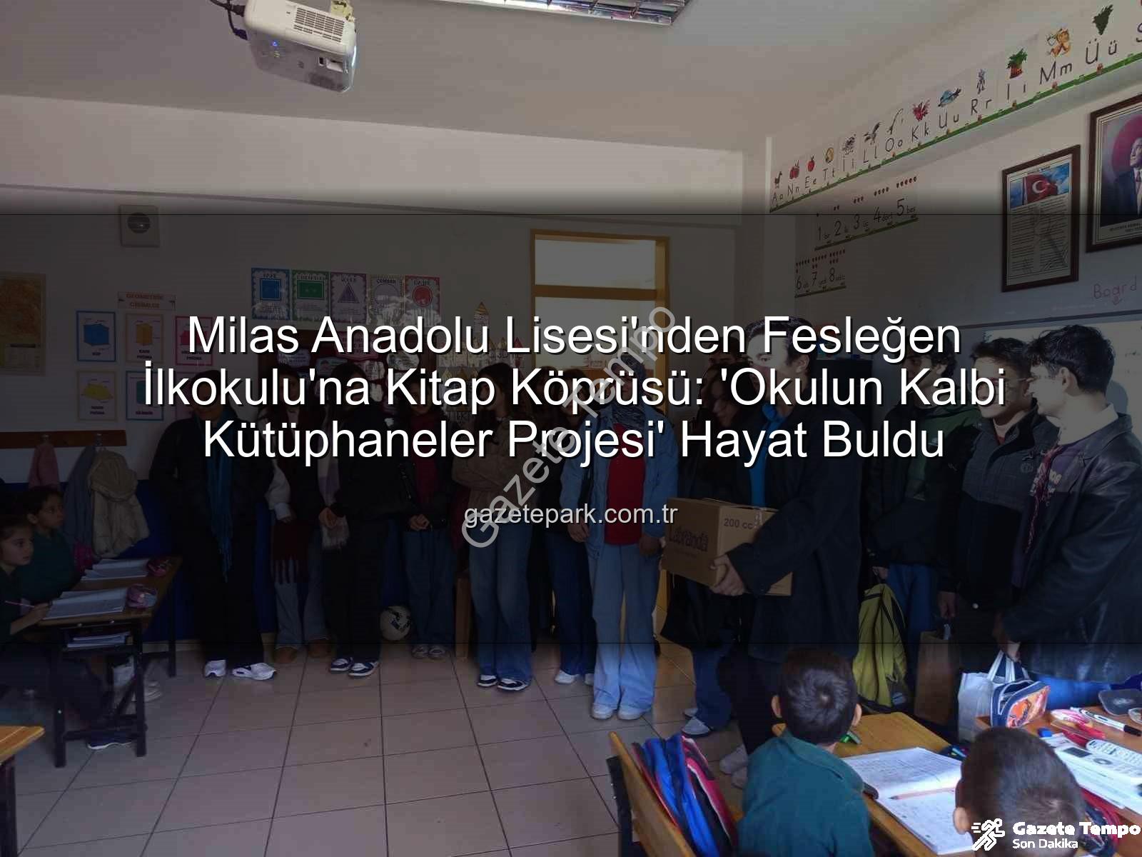 kitap desteği - Milas Anadolu Lisesi'nden Fesleğen İlkokulu'na Kardeş Eli: Kitaplarla Dolu Bir Gün
