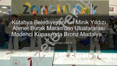 Kütahya Belediyespor’un Minik Yıldızı Ahmet Burak Maran’dan Uluslararası Madenci Kupası’nda Bronz Madalya Sevinci