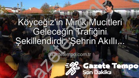 Köyceğiz’in Minik Mucitleri Geleceğin Trafiğini Şekillendirdi: ‘Şehrin Akıllı Çocukları’ Sergisi Büyük İlgi Gördü