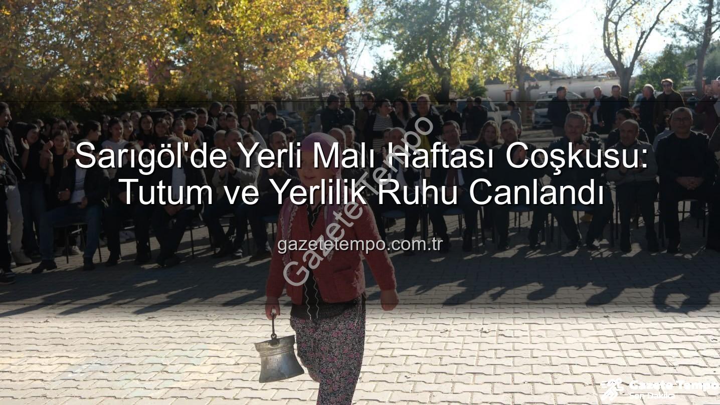 Yerli Malı Haftası Sarıgöl - Sarıgöl'de Yerli Malı Haftası Coşkusu: Tutum ve Yerlilik Ruhu Canlandı