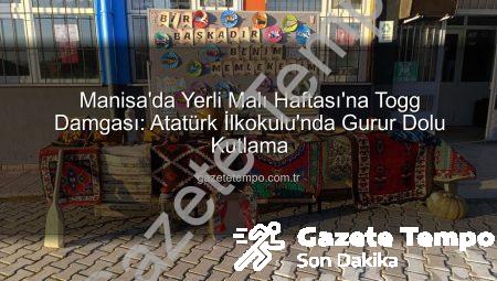 Manisa’da Yerli Malı Haftası’na Togg Damgası: Atatürk İlkokulu’nda Gurur Dolu Kutlama