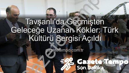 Tavşanlı’da Geçmişten Geleceğe Uzanan Kökler: Türk Kültürü Sergisi Açıldı