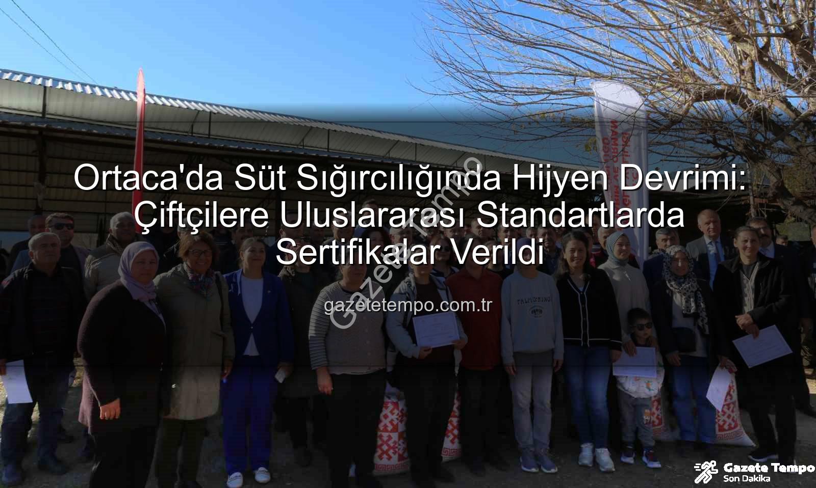 süt sığırcılığı hijyen - Ortaca'da Süt Sığırcılığında Hijyen Devrimi: Çiftçilere Uluslararası Standartlarda Sertifikalar Verildi
