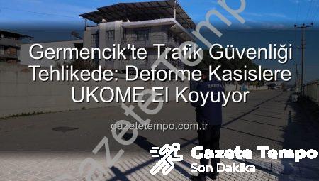 Germencik’te Trafik Güvenliği Tehlikede: Deforme Kasislere UKOME El Koyuyor