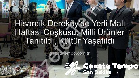 Hisarcık Dereköy’de Yerli Malı Haftası Coşkusu: Milli Ürünler Tanıtıldı, Kültür Yaşatıldı