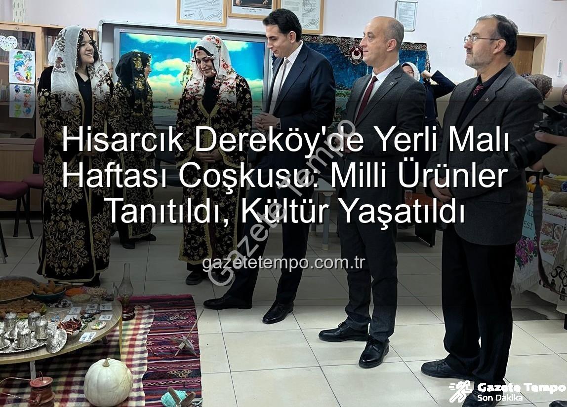 Yerli Malı Haftası - Hisarcık Dereköy'de Yerli Malı Haftası Coşkusu: Milli Ürünler Tanıtıldı, Kültür Yaşatıldı