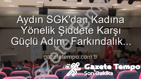Aydın SGK’dan Kadına Yönelik Şiddete Karşı Güçlü Adım: Farkındalık Semineriyle Personel Bilgilendirildi