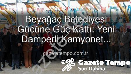 Beyağaç Belediyesi Gücüne Güç Kattı: Yeni Damperli Kamyonet Hizmette!