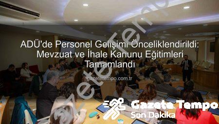 ADÜ’de Personel Gelişimi Önceliklendirildi: Mevzuat ve İhale Kanunu Eğitimleri Tamamlandı