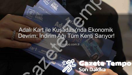 Adalı Kart ile Kuşadası’nda Ekonomik Devrim: İndirim Ağı Tüm Kenti Sarıyor!