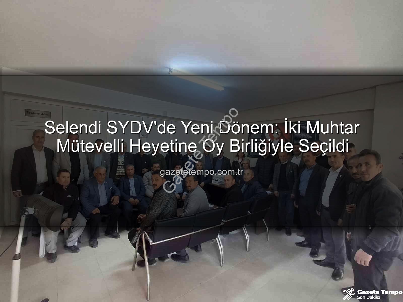 Selendi SYDV mütevelli heyeti - Selendi SYDV'de Yeni Dönem: İki Muhtar Mütevelli Heyetine Oy Birliğiyle Seçildi