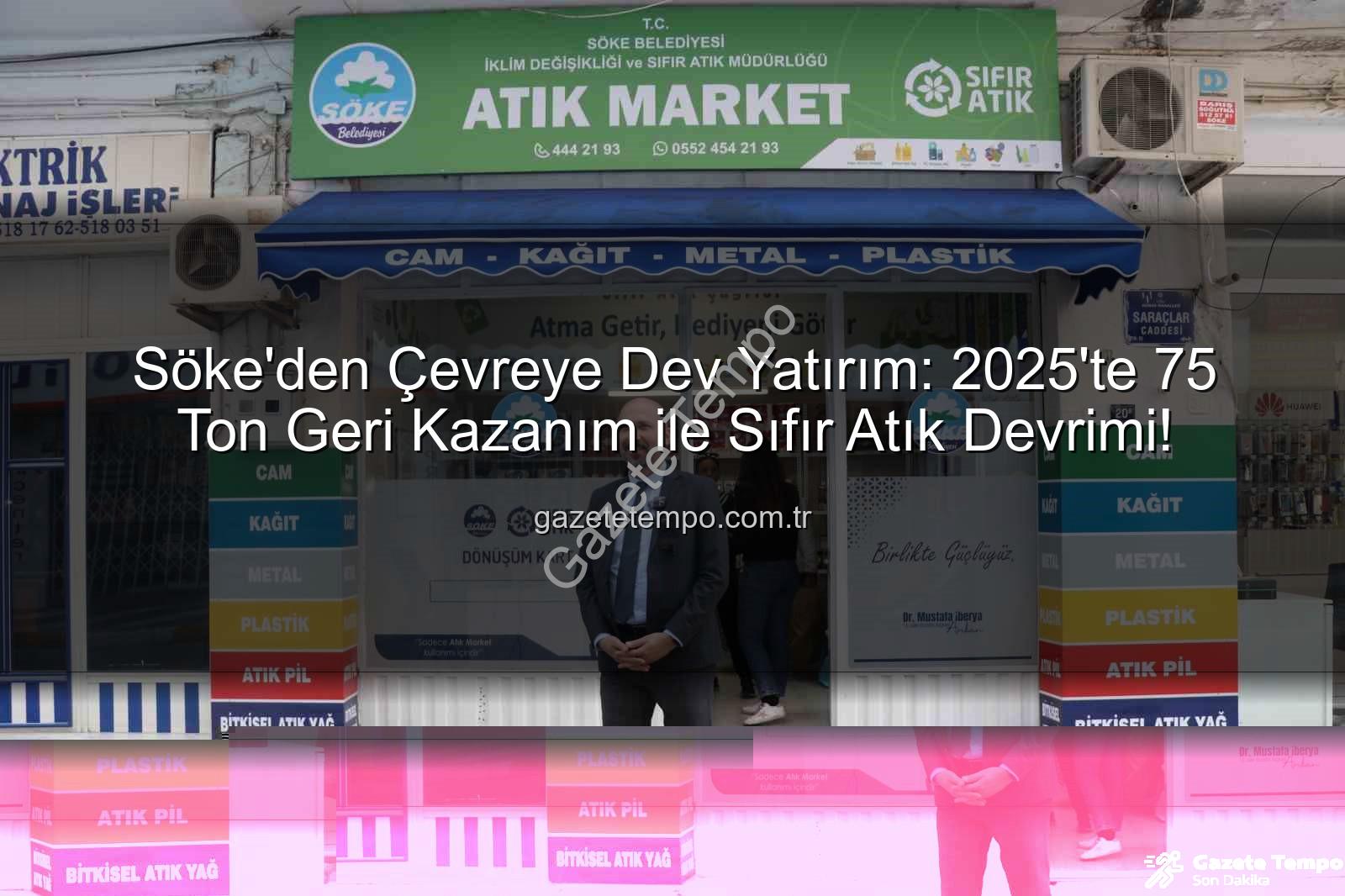 Söke geri kazanım - Söke'den Çevreye Dev Yatırım: 2025'te 75 Ton Geri Kazanım ile Sıfır Atık Devrimi!