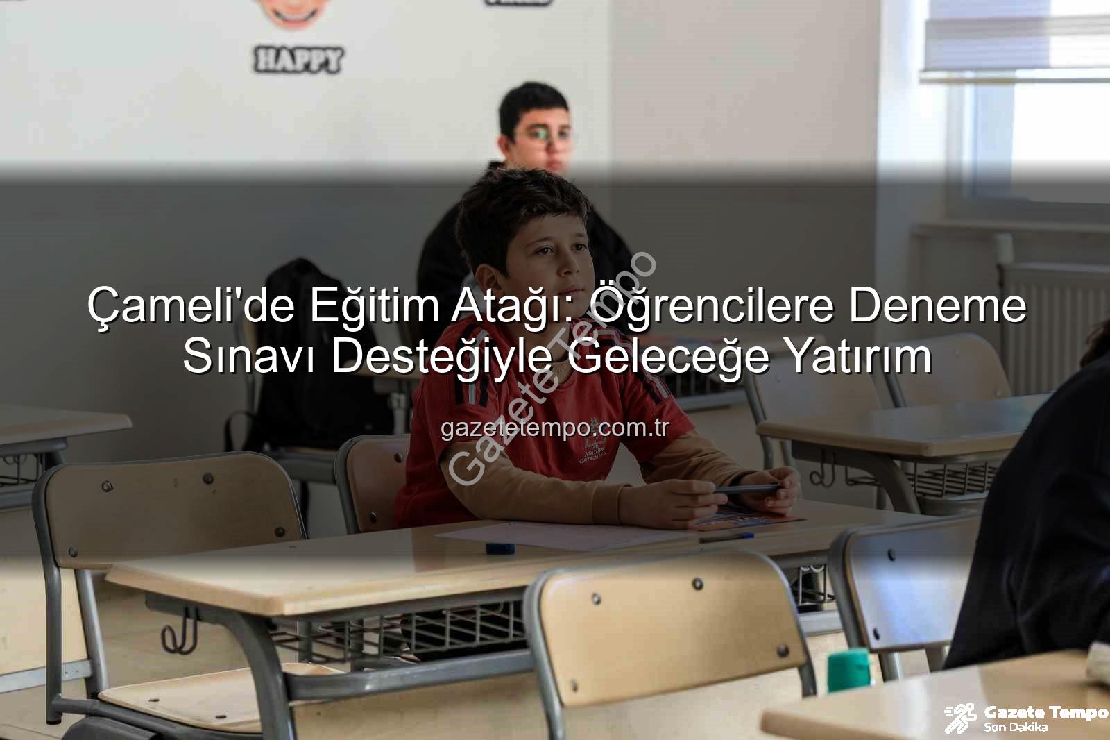 deneme sınavı desteği - Çameli'de Eğitim Atağı: Öğrencilere Deneme Sınavı Desteğiyle Geleceğe Yatırım