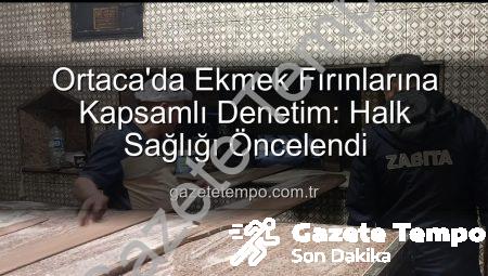 Ortaca’da Ekmek Fırınlarına Kapsamlı Denetim: Halk Sağlığı Öncelendi