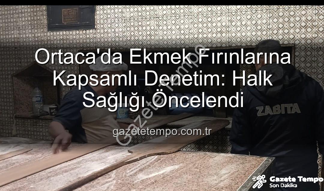 Ortaca ekmek fırınları - Ortaca'da Ekmek Fırınlarına Kapsamlı Denetim: Halk Sağlığı Öncelendi