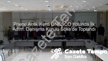 Priene Antik Kenti UNESCO Yolunda İlk Adım: Danışma Kurulu Söke’de Toplandı