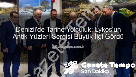 Denizli’de Tarihe Yolculuk: Lykos’un Antik Yüzleri Sergisi Büyük İlgi Gördü